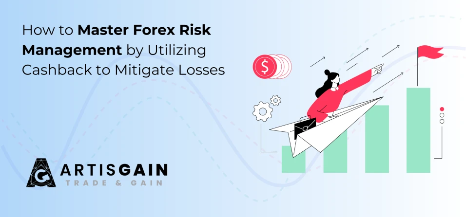 How to Master Forex Risk Management by Utilizing Cashback to Mitigate Losses