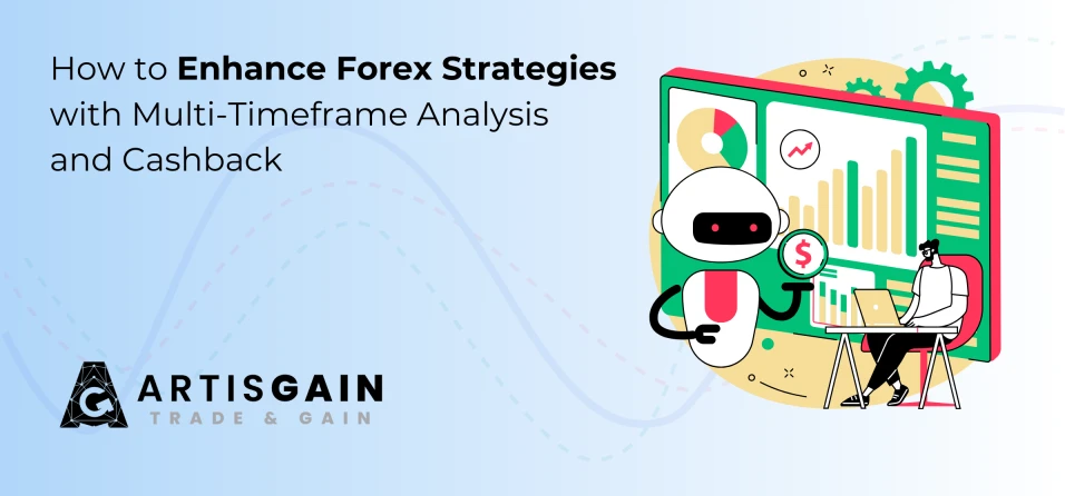 How to Enhance Forex Strategies with Multi-Timeframe Analysis and Cashback