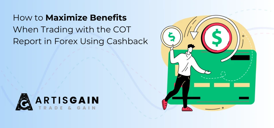 How to Maximize Benefits When Trading with the COT Report in Forex Using Cashback