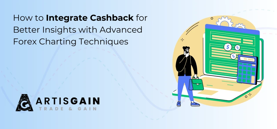 How to Integrate Cashback for Better Insights with Advanced Forex Charting Techniques